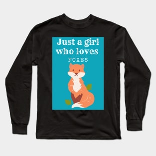 Just a girl who loves foxes - Adorable Long Sleeve T-Shirt